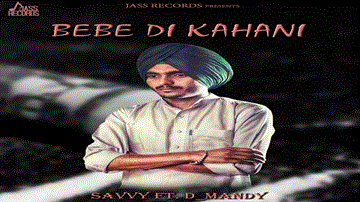 Babe Di Kahani Lyrics - Savvy | D Mandy | Punjabi Song