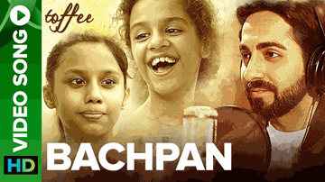 BACHPAN Lyrics - Ayushmann Khurrana