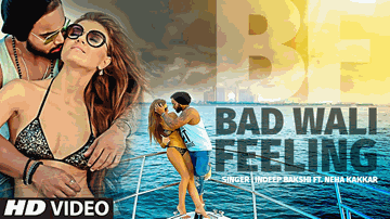 BAD WALI FEELING Lyrics - Indeep Bakshi | Neha Kakkar