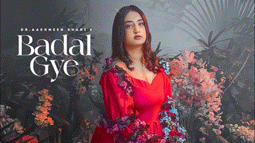 Badal Gye Lyrics - Dr. Aashmeen Shahi | Punjabi Song