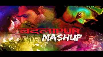 Badlapur - Mashup Lyrics - Varun Dhawan | Huma Qureshi | Nawazuddin Siddiqui | Priya Saraiya | Suraj Jagan