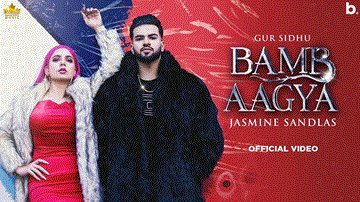 Bamb Aagya Lyrics - Gur Sidhu | Jasmine Sandlas | Punjabi Song