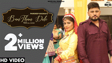 बन ठन डोले Ban Than Dole Lyrics - Masoom Sharma | Pardeep Boora