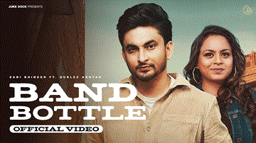 Band Bottle Lyrics - Sabi Bhinder | Gurlej Akhtar | Punjabi Song