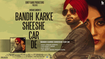 Bandh Karke Sheeshe Car De (Title) Lyrics - Jordan Sandhu