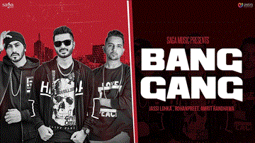 BANG GANG : Jassi Lohka Lyrics - Jassi Lohka | Rohanpreet | Punjabi Song