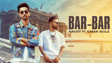 Bar Bar Lyrics - Karan Aujla | Navjot | Punjabi Song