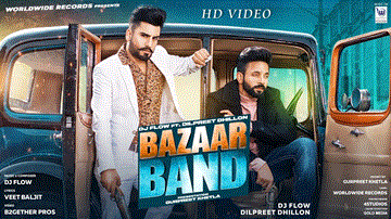 Bazaar Band Lyrics - Dilpreet Dhillon | Dj Flow | Punjabi Song