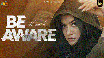 Be Aware Lyrics - Kaur B | Kaater | Punjabi Song