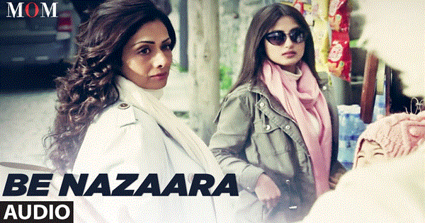 Be Nazaara Lyrics - Sridevi | Akshaye Khanna | Adnan Siddiqui | Sudeep Jaipurwale
