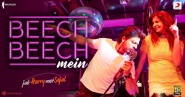 Beech Beech Mein Lyrics &#8211; Jab Harry Met Sejal | Arijit Singh