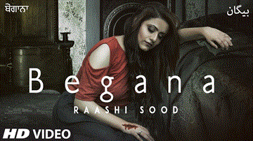 Begana Lyrics - Raashi Sood | Punjabi Song
