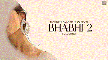 Bhabhi 2 Lyrics - Mankirt Aulakh | Punjabi Song