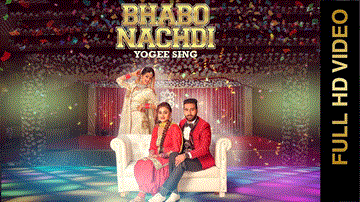 Bhabo Nachdi Lyrics - Yogee Sing | Punjabi Song