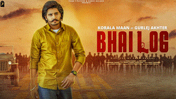 Bhai Log Lyrics - Korala Maan | Gurlej Akhtar | Punjabi Song