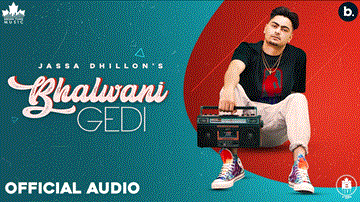 Bhalwani Gedi Lyrics - Jassa Dhillon | Punjabi Song