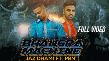 Bhangra Machine Lyrics - Jaz Dhami