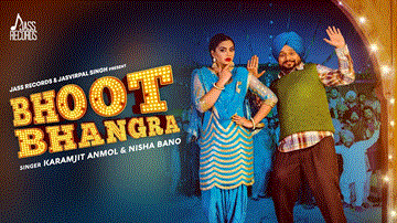 Bhoot Bhangra Lyrics - Karamjit Anmol | Nisha Bano | Punjabi Song