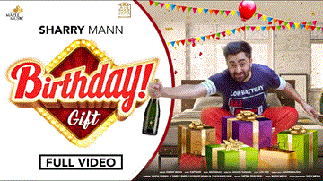 Birthday Gift Lyrics - Sharry Mann | Punjabi Song