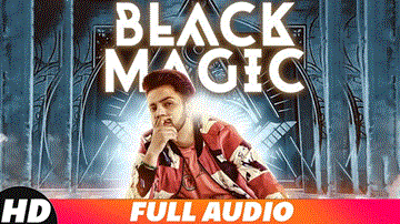 Black Magic Lyrics - Nawaab Saab | Punjabi Song