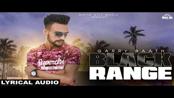Black Range Lyrics - Garry Batth | Punjabi Song