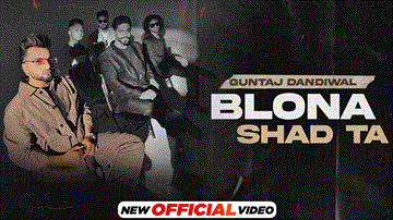 Blona Shad Ta Lyrics - Guntaj Dandiwal | Korala Maan | Punjabi Song