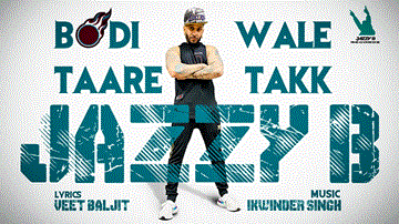 Bodi Wale Taare Takk Lyrics - Jazzy B | Punjabi Song