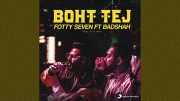 Boht Tej Lyrics - Badshah | Fotty Seven | Punjabi Song