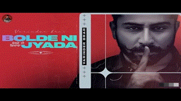 Bolde Ni Zyada Lyrics - Varinder Brar | Punjabi Song