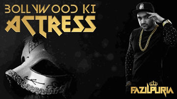Bollywood Ki Actress (Title) Lyrics - Fazilpuria