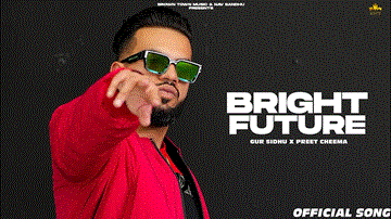 Bright Future Lyrics - Gur Sidhu | Punjabi Song