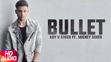 Bullet Lyrics - Kay V Singh | Punjabi Song
