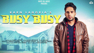 Busy Busy Lyrics - Karn Lahoria | Punjabi Song