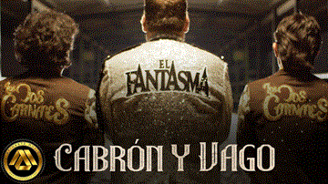 Cabrón Y Vago Lyrics - El Fantasma | Los Dos Carnales