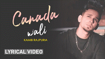Canada Wali Lyrics - Kambi Rajpuria | Punjabi Song