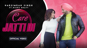 Care Jatti Di Lyrics - Harsimran Singh | Nisha Bhatt | Harsimran singh | Punjabi Song