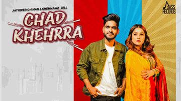 Chad Khehra Lyrics - Jatinder Dhiman | Shehnaaz Gill | Punjabi Song