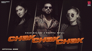 Chak Chak Chak Lyrics - Khan Bhaini | Shipra Goyal | Punjabi Song