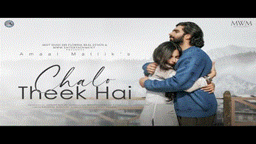 Chalo Theek Hai Lyrics - Manpreet Kaur | Amaal Mallik