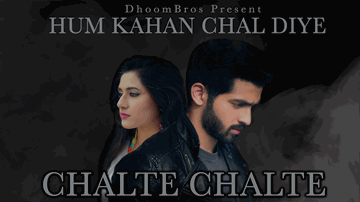 Chalte Chalte Lyrics - Hussain Asif | Divya Kalia | Asif Hasan
