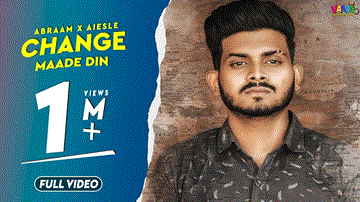 ਚੰਗੇ ਮਾੜੇ ਦਿਨ Change Maade Din Lyrics - Aiesle | Abraam