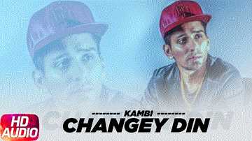 Changey Din (Full Audio Song) Lyrics - Kambi | Punjabi Song