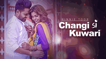 Changi Si Kuwari Binnie Toor (Title) Lyrics - Binnie Toor | Ariya
