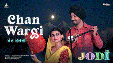 Chann Wargi Lyrics - Diljit Dosanjh | Nimrat Khaira | Punjabi Song