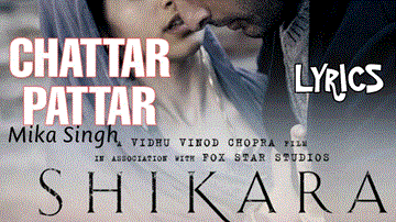 Chattar Pattar Lyrics - Aadil Khan | Sadia | Mika Singh