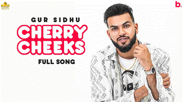 Cherry Cheeks Lyrics - Gur Sidhu | Punjabi Song