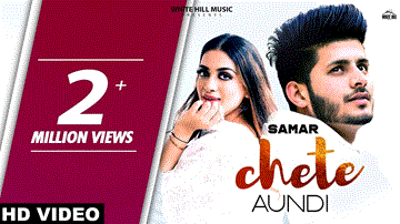 Chete Aundi Lyrics - Samar | Punjabi Song