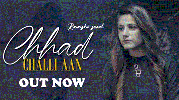 Chhad Challi Aan Lyrics - Raashi Sood | Punjabi Song
