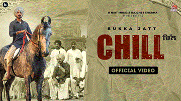 Chill Lyrics - Bukka Jatt | Punjabi Song