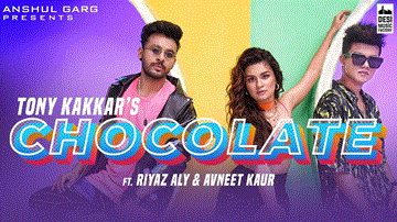 Chocolate Lyrics - Tony Kakkar | Riyaz Aly | Avneet Kaur